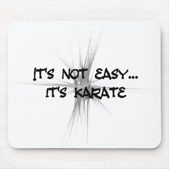 It's Not Easy - Karate Gray Mouse Pad (Front)