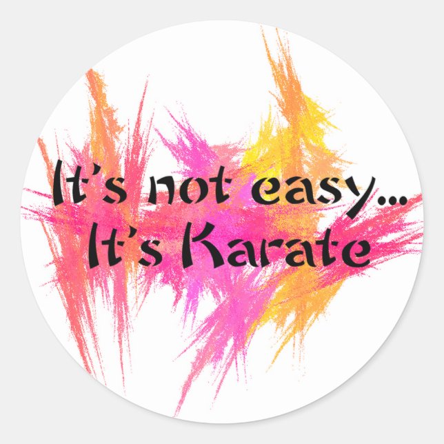 It's Not Easy - Karate (pink) Classic Round Sticker (Front)