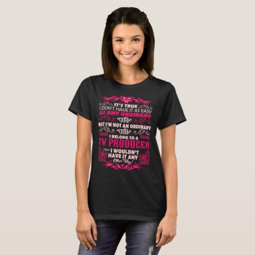 Its Not Easy To Be Tv Producer Wife Gift T_Shirt