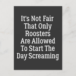 it's not fair that Only Roosters Are Allowed To Postcard