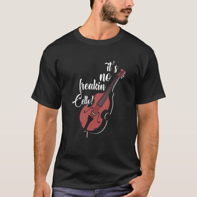 It's Not Freaking Cello Double Bass Contrabass Pla T-Shirt (Front)