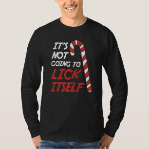 It's Not Going To Lick Itself  Adult Christmas T-Shirt