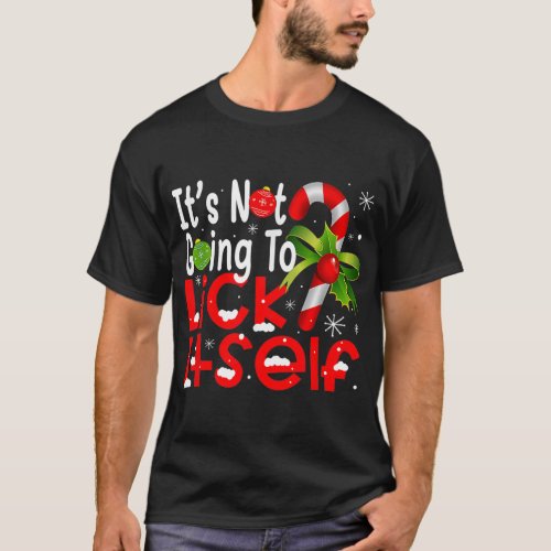Its Not Going To Lick Itself Christmas Candy T_Shirt