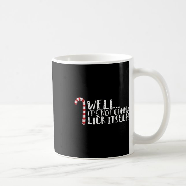 It's Not Going To Lick Itself - Christmas Naughty  Coffee Mug (Right)