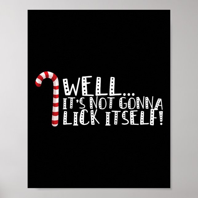 It's Not Going To Lick Itself - Christmas Naughty  Poster (Front)