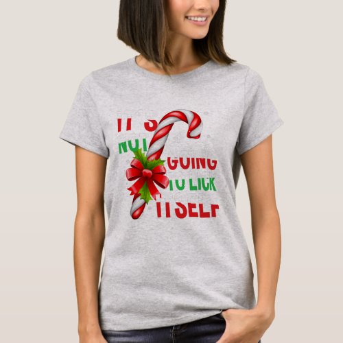 Its Not Going To Lick Itself Christmas Pajamas T_Shirt