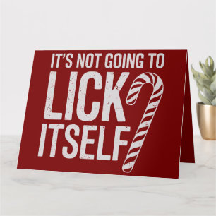 Its Not Going to Lick Itself Offensive Sarcastic  Card