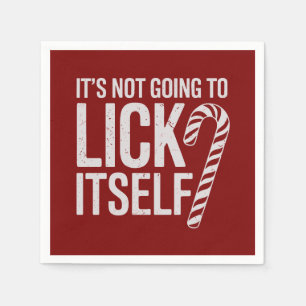 Its Not Going to Lick Itself Offensive Sarcastic Napkins