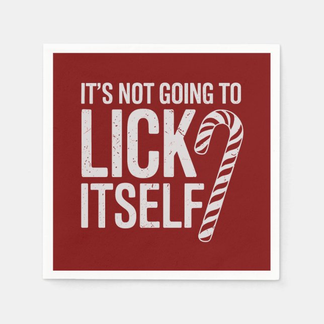 Its Not Going to Lick Itself Offensive Sarcastic  Napkins (Front)