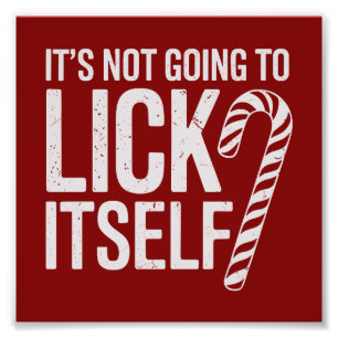 Its Not Going to Lick Itself Offensive Sarcastic  Photo Print