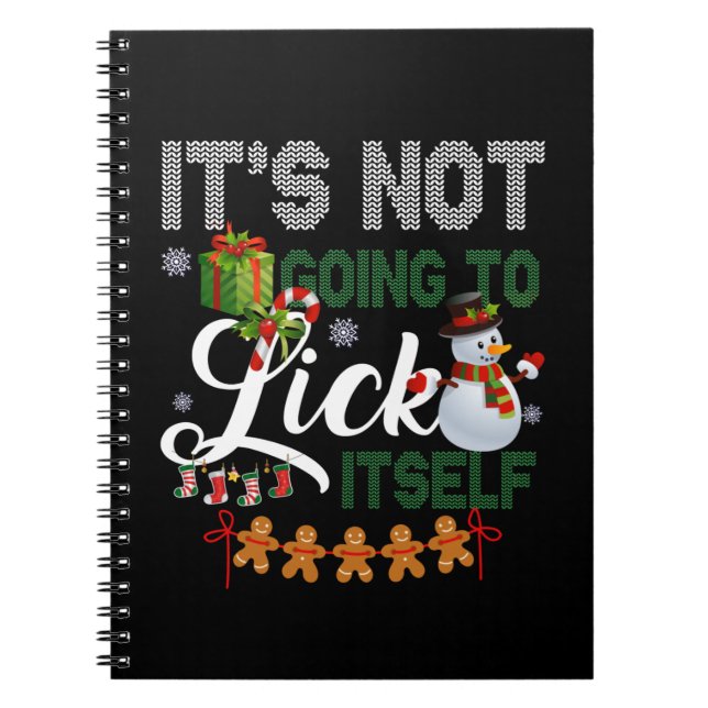 It's Not Going To Lick Itself Snowman Notebook (Front)