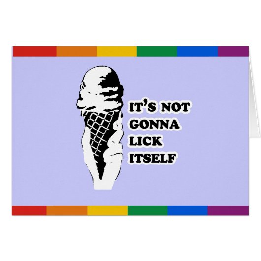 IT'S NOT GONNA LICK ITSELF (Front Horizontal)