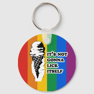 IT'S NOT GONNA LICK ITSELF KEYCHAIN