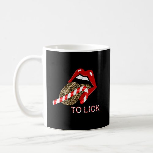 ItS Not Gonna Lick Itself Leopard Tongue Out Cand Coffee Mug