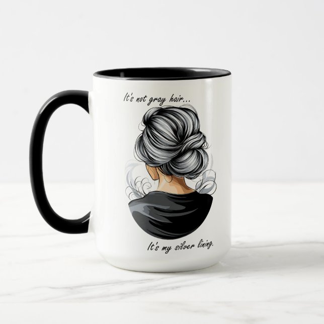 It's Not Gray Hair.  It's my silver lining. Mug (Left)