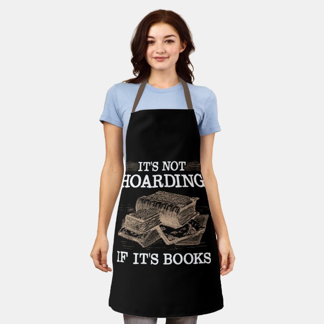 It's Not Hoarding If It's Books Book Lover Readers Apron (Worn)