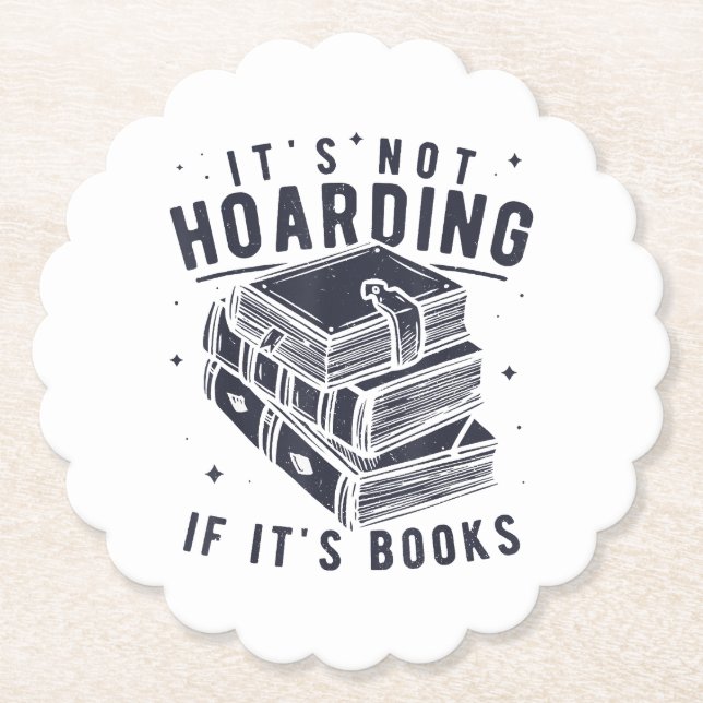 It's Not Hoarding If It's Books Book Lover Readers Paper Coaster (Front)