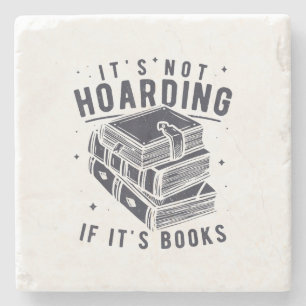 It's Not Hoarding If It's Books Book Lover Readers Stone Coaster