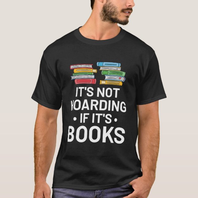 It'S Not Hoarding If It'S Books Book Reading T-Shirt (Front)