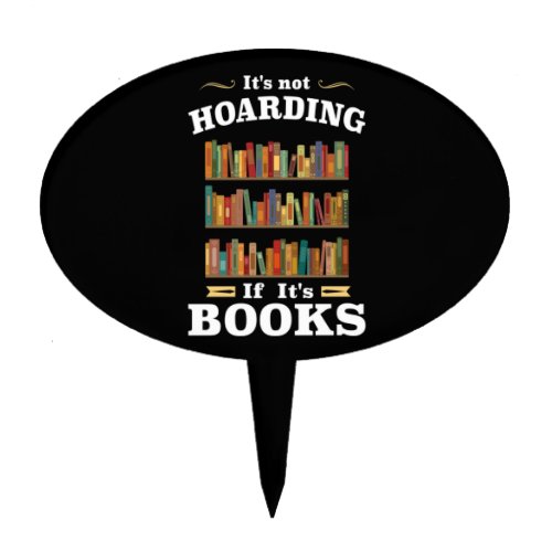 Its not Hoarding if Its Books Cake Topper
