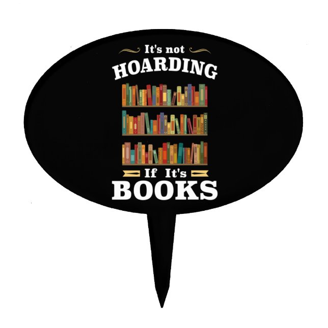 Its not Hoarding if Its Books Cake Topper (Front)