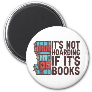 It's Not Hoarding If it's Books Funny Book Lover  Magnet