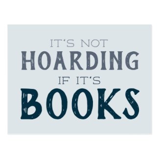 It's Not Hoarding if it's Books Funny Book Lover Postcard