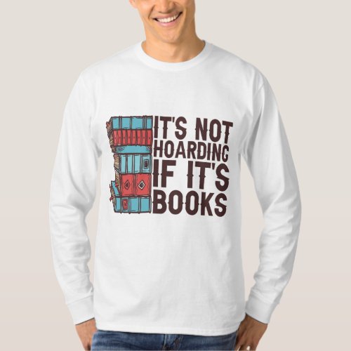 Its Not Hoarding If its Books Funny Book Lover  T_Shirt