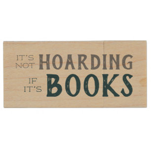It's Not Hoarding If It's Books Funny Book Lovers Wood Flash Drive