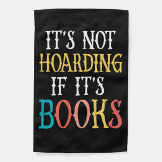 It's Not Hoarding if It's Books Garden Flag