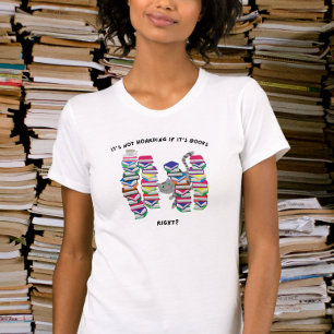 It's not hoarding if it's books right T-Shirt
