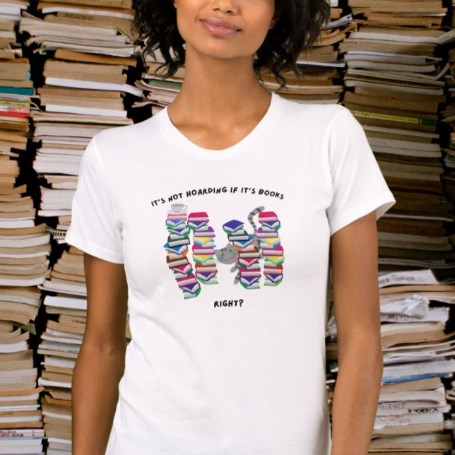 It's not hoarding if it's books right T-Shirt (Creator Uploaded)