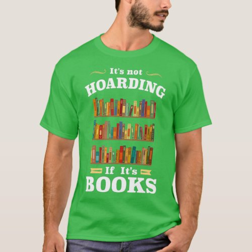 Its not Hoarding if Its Books T_Shirt