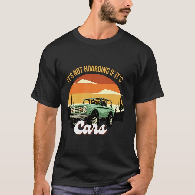 It'S Not Hoarding If It'S Cars Funny Retro  T-Shirt (Front)