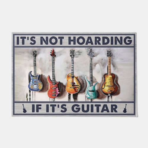 Its Not Hoarding If Its Guitar Mat Funny Guitar Doormat