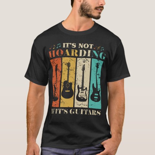 Its Not Hoarding If Its Guitar Vintage Music Gui T_Shirt