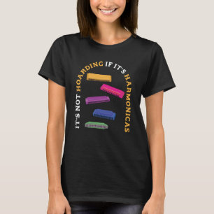 It's Not Hoarding If It's Harmonicas Harmonica Pla T-Shirt
