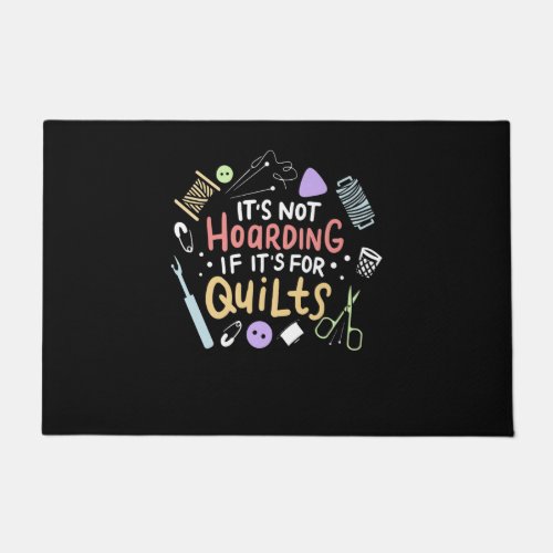 Its Not Hoarding If Its Quilts Funny Quilting Doormat