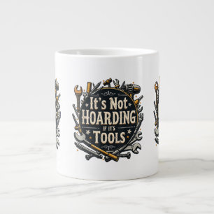 It's Not Hoarding If It's Tools Funny Mechanic Car Giant Coffee Mug