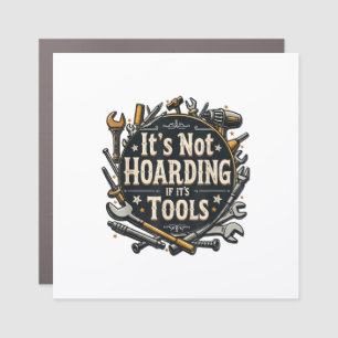 It's Not Hoarding If It's Tools Funny Mechanic Car Magnet