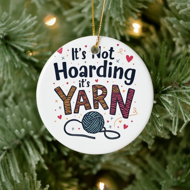 It's Not Hoarding If It's Yarn Crocheter Gift Knit Ceramic Ornament (Tree)