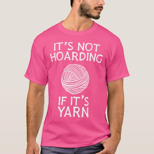 It'S Not Hoarding If It'S Yarn  Cute Knitting Croc T-Shirt (Front)