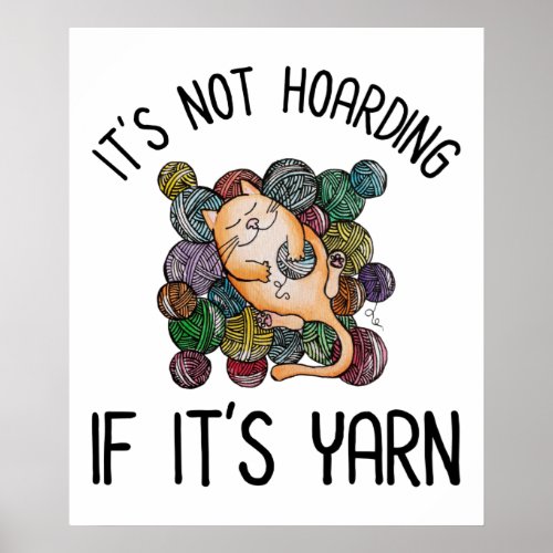Its Not Hoarding If Its Yarn Poster