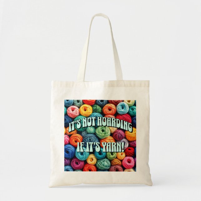 It's Not Hoarding if It's Yarn Tote Bag (Front)