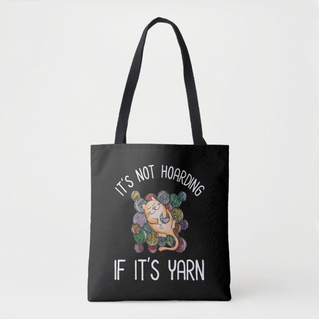 It's Not Hoarding If It's Yarn Tote Bag (Front)