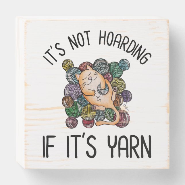 It's Not Hoarding If It's Yarn Wooden Box Sign (Front Horizontal)