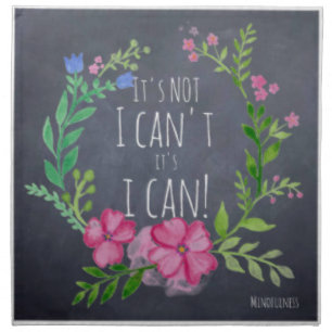 Its Not I Cant Its I CAN - Mindfulness Gifts Women Napkin