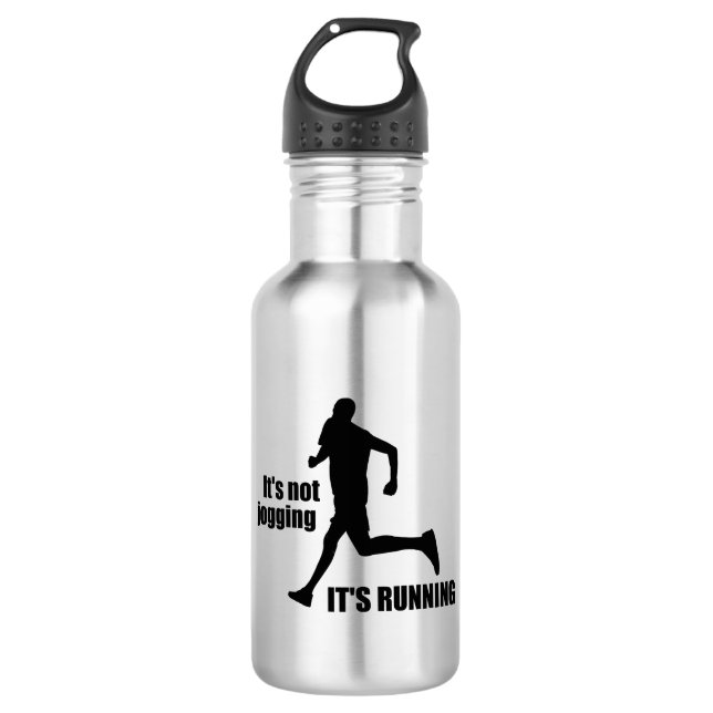 It's Not Jogging It's Running Stainless Steel Water Bottle (Front)