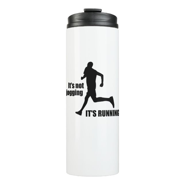 It's Not Jogging It's Running Thermal Tumbler (Front)