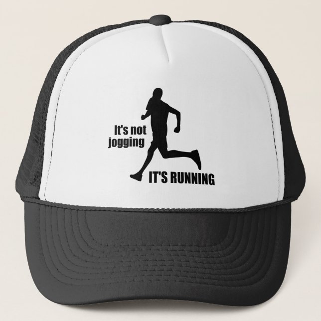 It's Not Jogging It's Running Trucker Hat (Front)